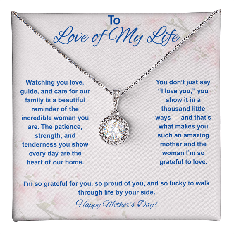 To Love of My Life at Mother's Day - Eternal Hope Necklace