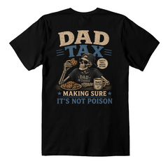 Dad Tax - Making Sure It's Not Poison Black T-Shirt