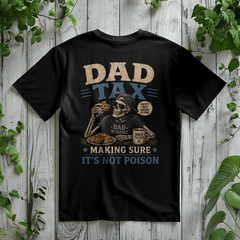 Dad Tax - Making Sure It's Not Poison Black T-Shirt
