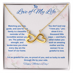 To Love of My Life at Mother's Day - Endless Love Necklace