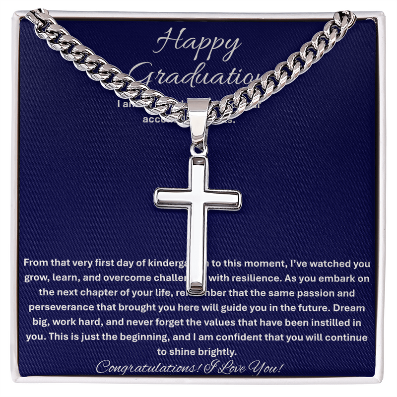 Happy Graduation, I am so proud of you - Artisan Cross with Cuban Link Chain