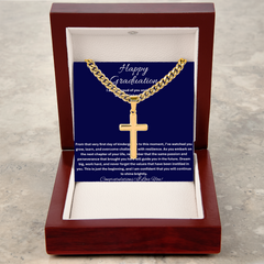 Happy Graduation, I am so proud of you - Artisan Cross with Cuban Link Chain